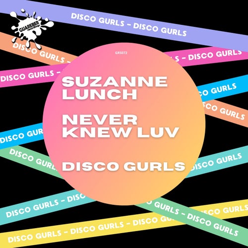 Disco Gurls - Suzanne Lunch / Never Knew Luv
