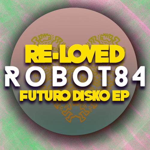 Robot84 - Futuro Disko EP