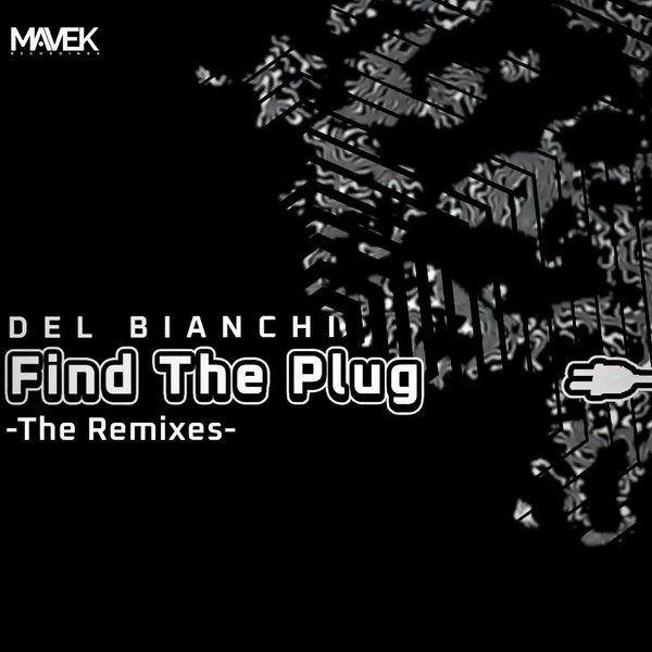 Del Bianchi - Find The Plug Remixes