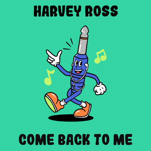 Harvey Ross - Come Back To Me