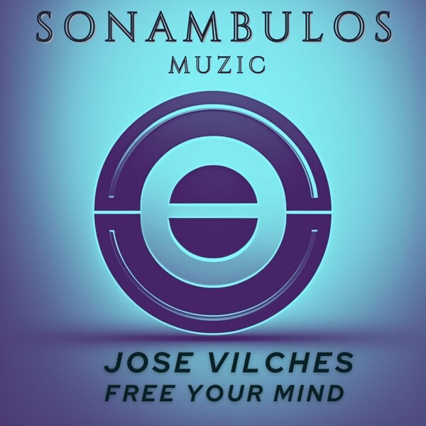 Jose Vilches - Free Your Mind