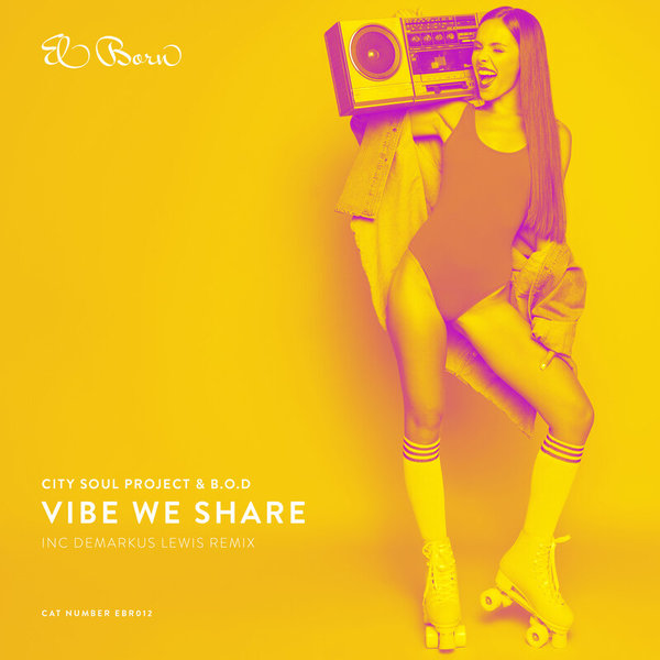 City Soul Project & B.O.D - Vibe We Share