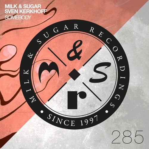 Milk & Sugar, Sven Kerkhoff - Somebody