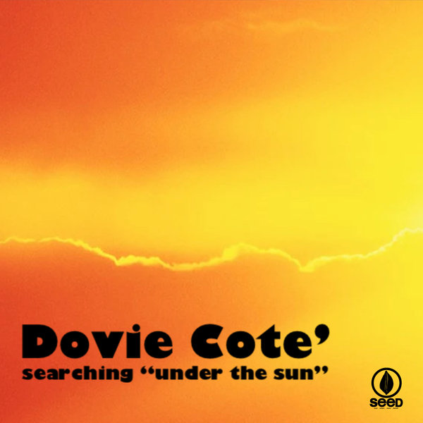Dovie Cote' - Searching "Under the Sun"