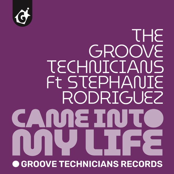 Groove Technicians, Stephanie Rodriguez - Came Into My Life