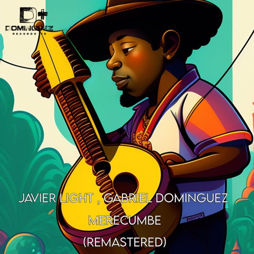 Javier Light, Gabriel Dominguez - Merecumbe (Remastered)