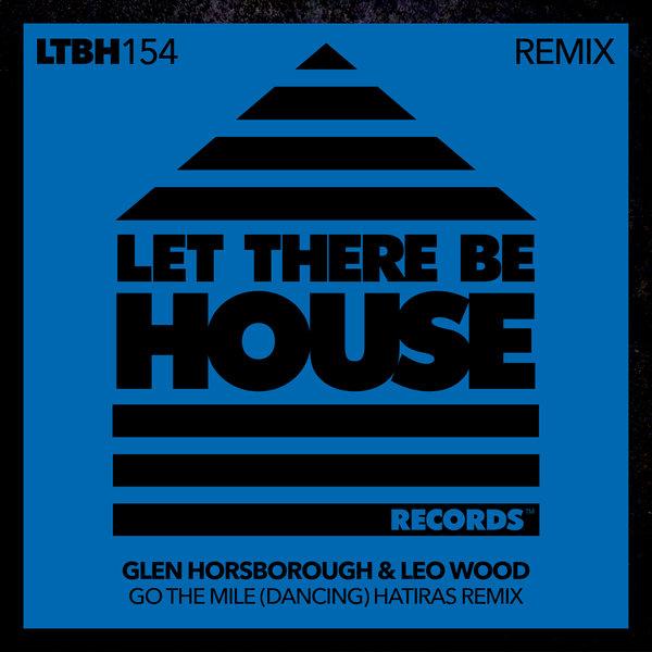 Glen Horsborough, Leo Wood - Go The Mile (Dancing) (Hatiras Remix)