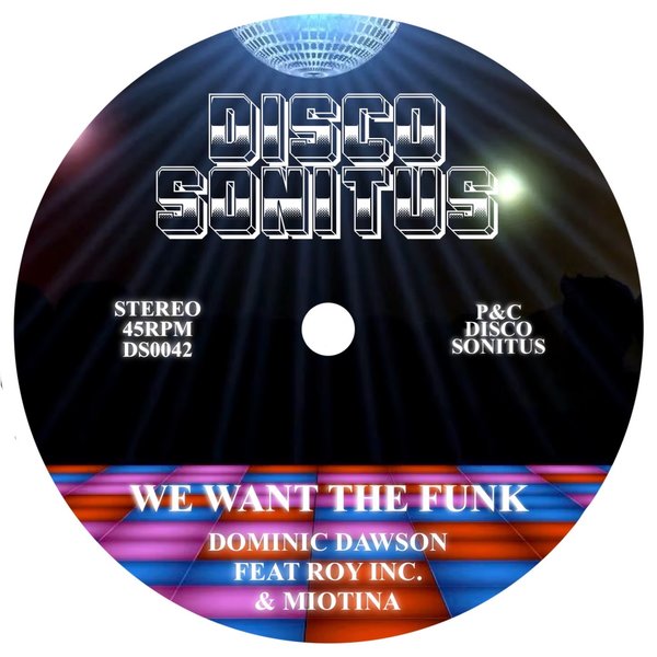 Dominic Dawson, ROY INC., Miotina - We Want The Funk