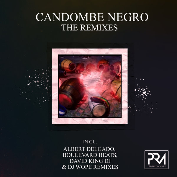 PolyRhythm - Candombe Negro (The Remixes)