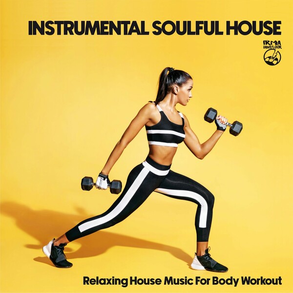 VA - Instrumental Soulful House (Relaxing House Music For Body Workout)