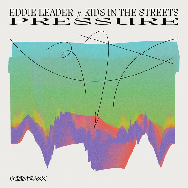 Eddie Leader & Kids In The Streets - Pressure