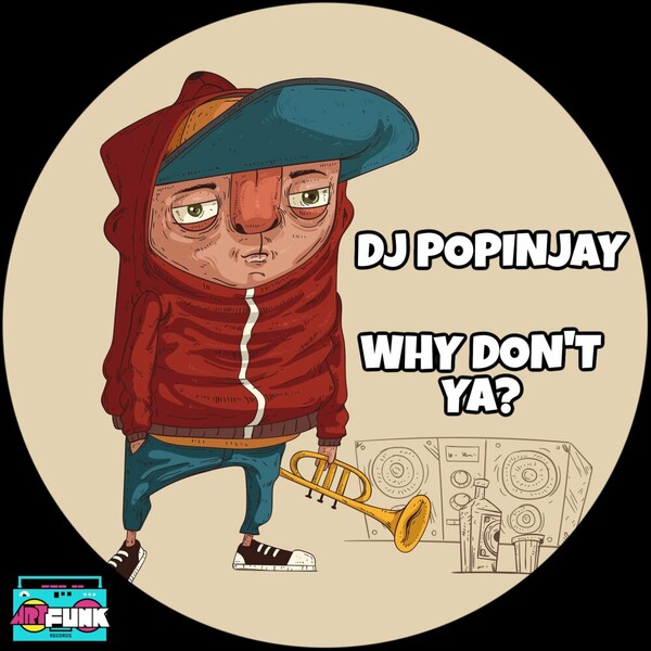 DJ Popinjay - Why Don't Ya?