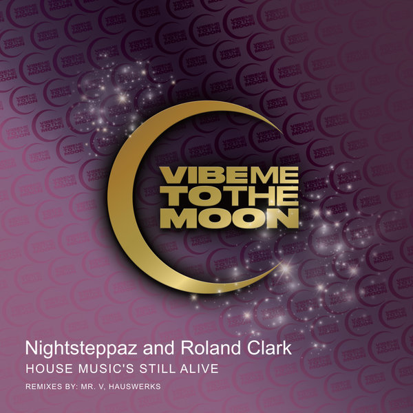 Nightsteppaz, Roland Clark - House Music's Still Alive