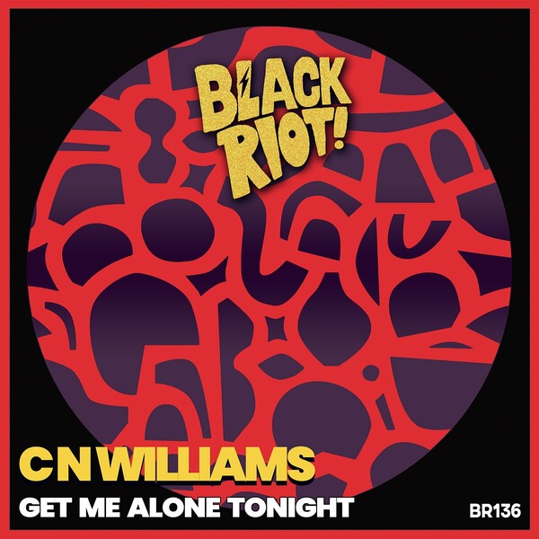 CN Williams - Get Me Alone Tonight