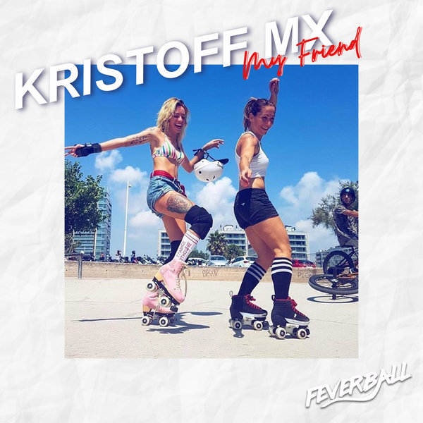 Kristoff MX - My Friend