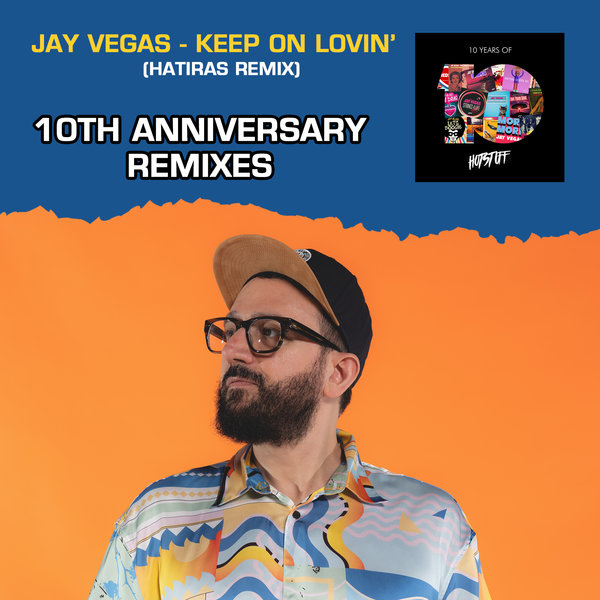 Jay Vegas - Keep On Lovin' (10th Anniversary Remixes)