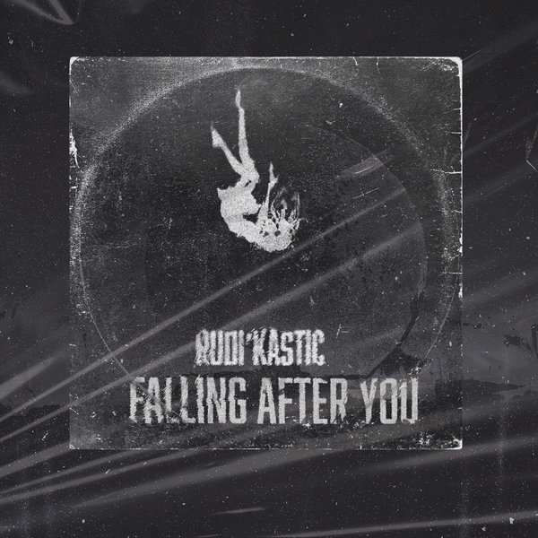 Rudi'Kastic - Falling After You