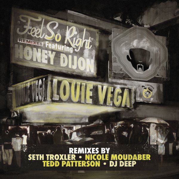 Louie Vega - Feel So Right Feat. Honey Dijon (Remixes)