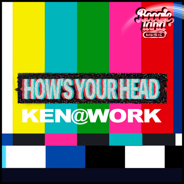 Ken@Work - How's Your Head