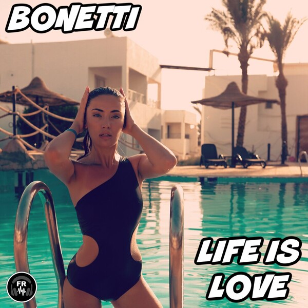 Bonetti - Life Is Love
