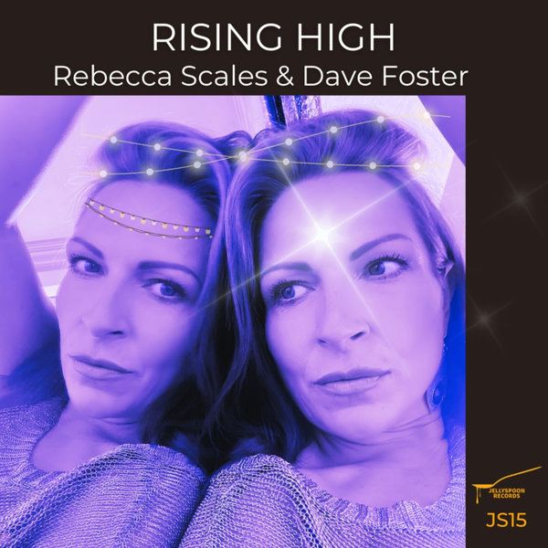 Rebecca Scales, Dave Foster - Rising High