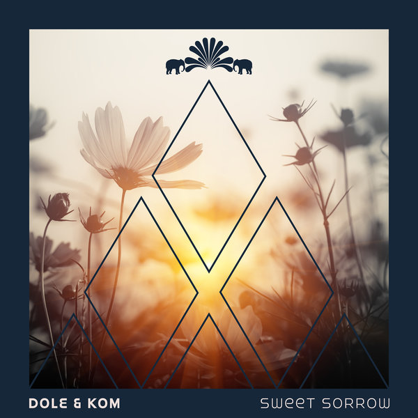 Dole & Kom - Sweet Sorrow