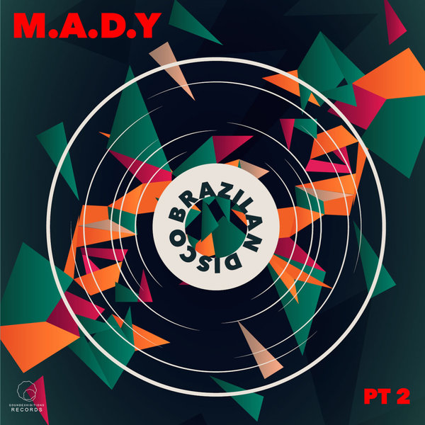 M.A.D.Y - Brazilian Disco, Pt. 2