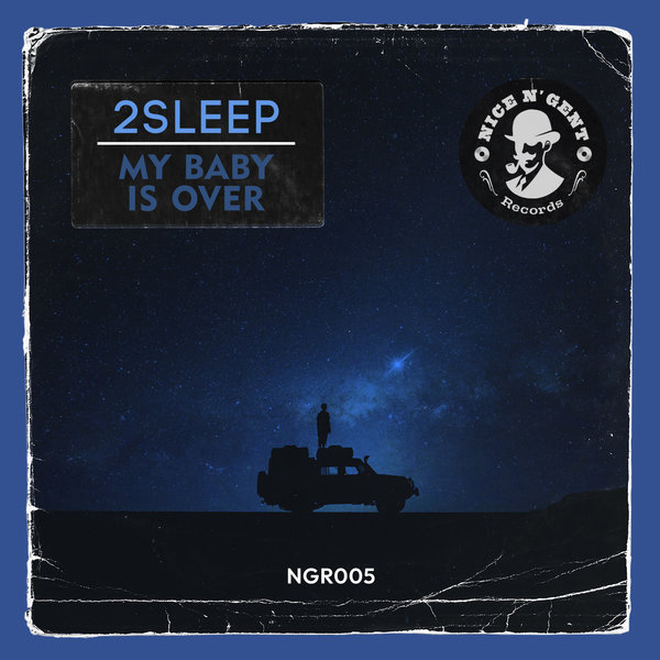 2Sleep - My Baby Is Over
