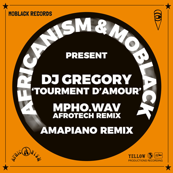 Africanism & MoBlack present DJ Gregory - Tourment d'Amour (Remixes)