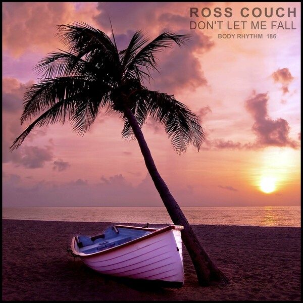 Ross Couch - Don't Let Me Fall