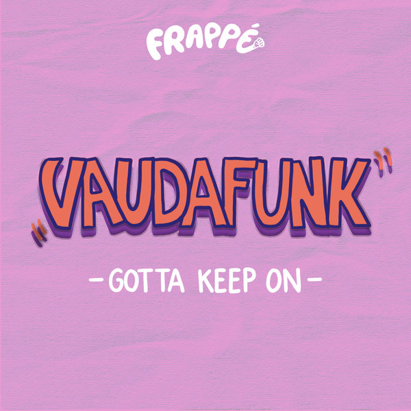 Vaudafunk - Gotta keep on