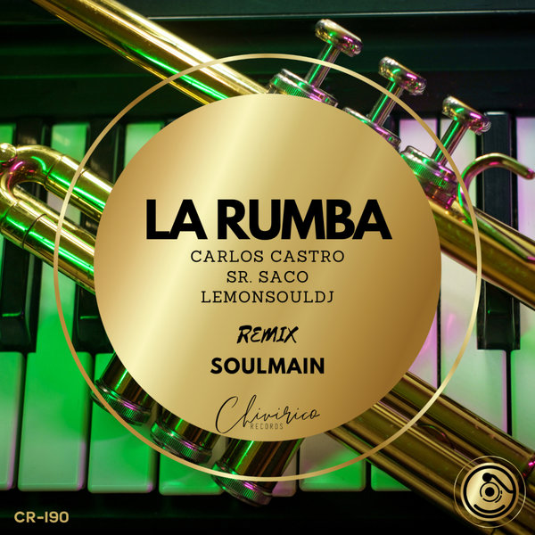 Carlos Castro, Sr. Saco, LemonSoulDj - La Rumba (Soulmain Remix)