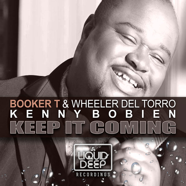 Booker T, Wheeler del Torro and Kenny Bobien - Keep It Coming
