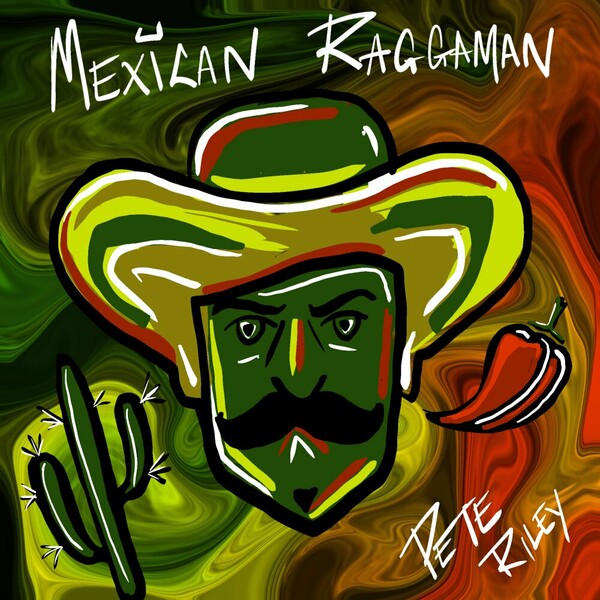 Pete Riley - Mexican Raggaman EP