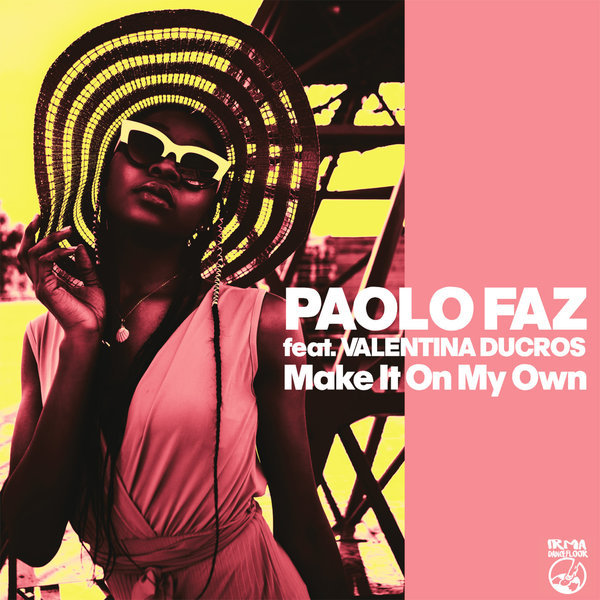 Paolo Faz feat. Valentina Ducros - Make It On My Own