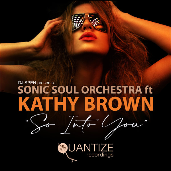 Sonic Soul Orchestra feat. Kathy Brown - So Into You