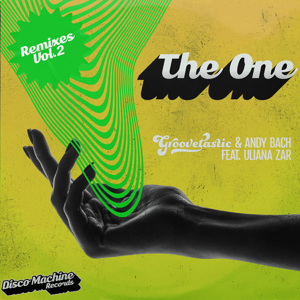 Groovetastic & Andy Bach feat. Uliana Zar - The One Remixes, Vol. 2