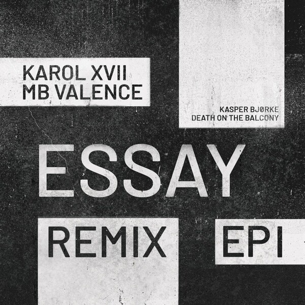 Karol XVII & MB Valence - Essay (Remix EP Ⅰ)
