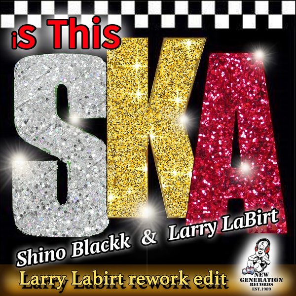 Shino Blackk & Larry LaBirt - Is This Ska (Larry LaBirt Rework)