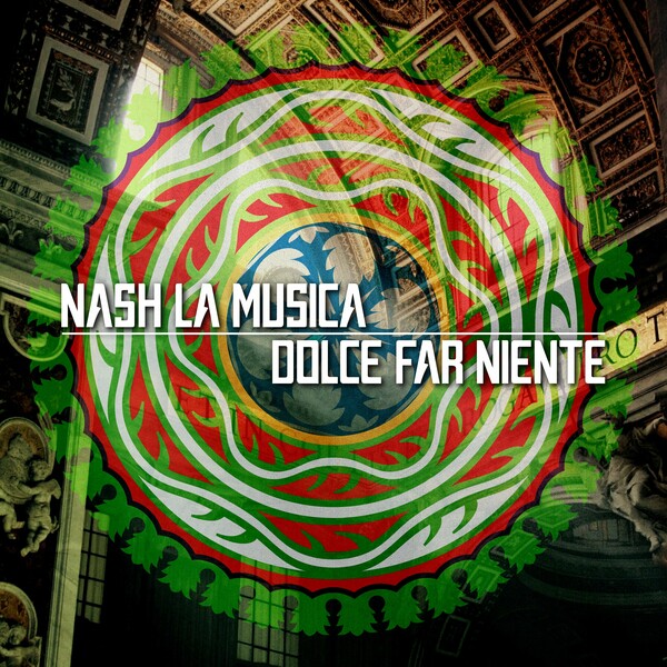 Nash La Musica - Dolce Far Niente