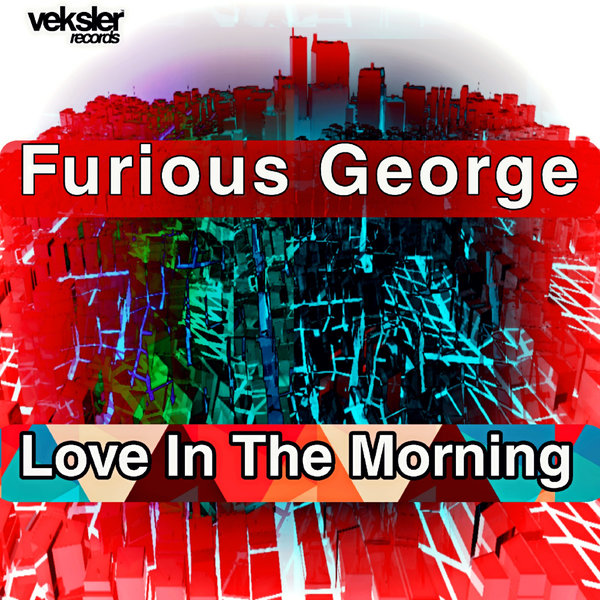 Furious George - Love In The Morning