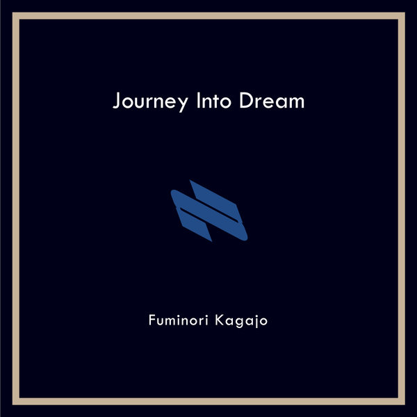 Fuminori Kagajo - Journey Into Dream