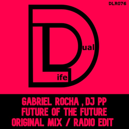 DJ PP, Gabriel Rocha - Future of the Future