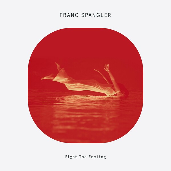 Franc Spangler - Fight The Feeling