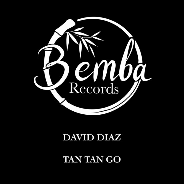 David Diaz - Tan Tan Go
