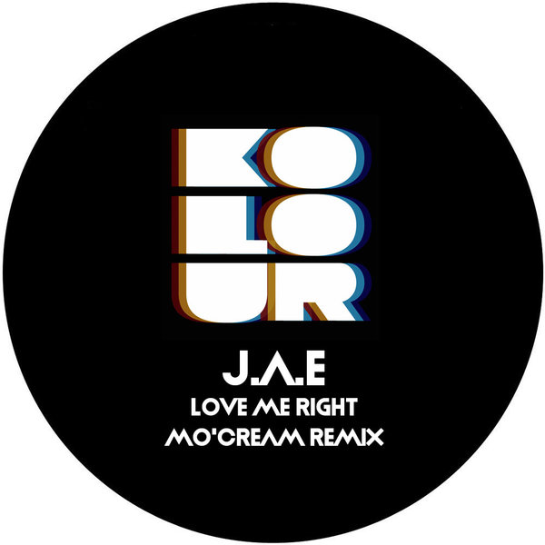 J.A.E - Love Me Right (Mo'Cream Remix)