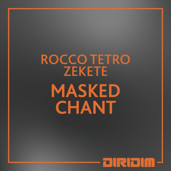 Rocco Tetro, Zekete - MASKED CHANT