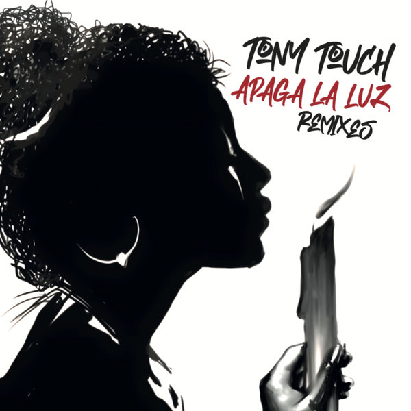 Tony Touch - Apaga La Luz (Remixes)