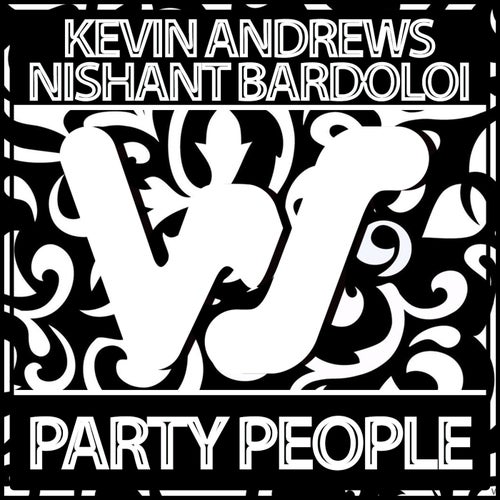 Kevin Andrews, Nishant Bardoloi - Party People