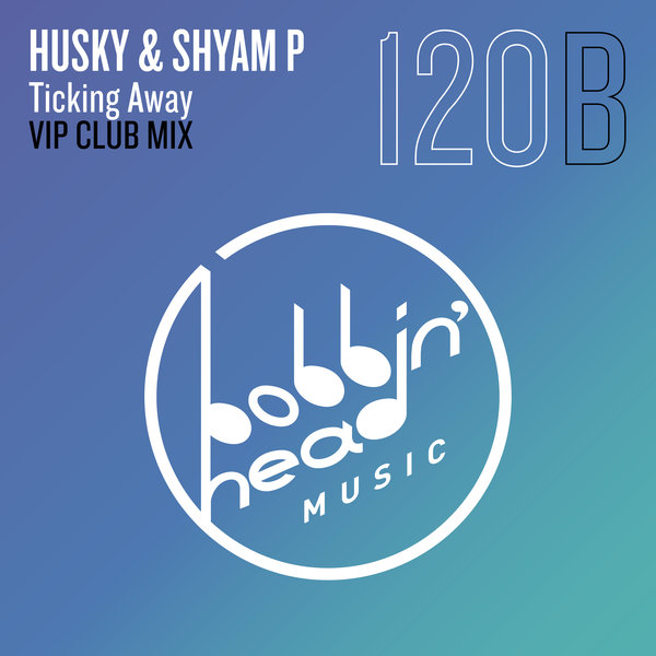 Husky & Shyam P - Ticking Away (VIP Club Mix)